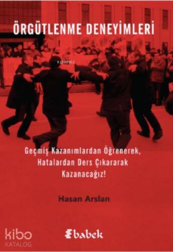 Örgütlenme Deneyimleri;Geçmiş Kazanımlardan Öğrenerek, Hatalardan Ders Çıkararak Kazanacağız! - 1