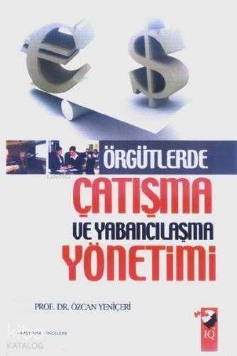 Örgütlerde Çatışma ve Yabancılaşma Yönetimi - 1