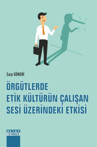 Örgütlerde Etik Kültürün Çalışan Sesi Üzerindeki Etkisi - 1