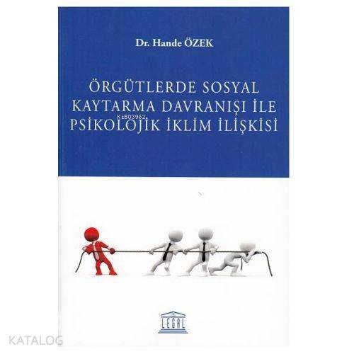 Örgütlerde Sosyal Kaytarma Davranışı ile Psikolojik İklim İlişkisi - 1