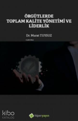 Örgütlerde Toplam Kalite Yönetimi ve Liderlik - 1