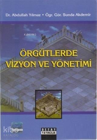 Örgütlerde Vizyon ve Yönetimi - 1