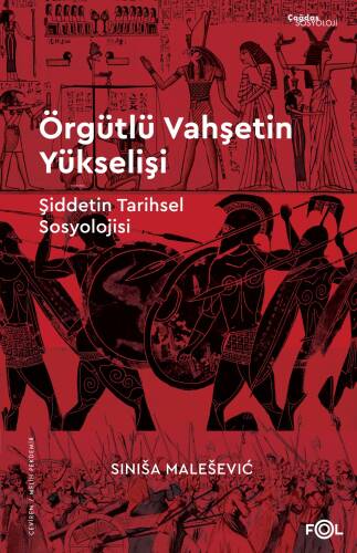 Örgütlü Vahşetin Yükselişi ;Şiddetin Tarihsel Sosyolojisi - 1