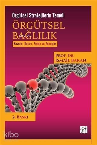 Örgütsel Bağlılık - Örgütsel Stratejilerin Temeli; Kavram, Kuram, Sebep ve Sonuçlar - 1