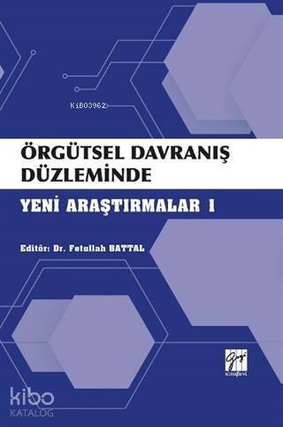 Örgütsel Davranış Düzleminde Yeni Araştırmalar 1 - 1