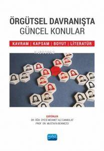 Örgütsel Davranışta Güncel Konular ;Kavram, Kapsam, Boyut ve Literatür - 1