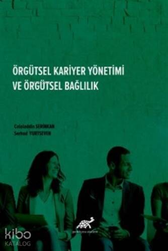 Örgütsel Kariyer Yönetimi Ve Örgütsel Bağlılık - 1