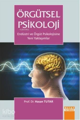 Örgütsel Psikoloji; Endüstri ve Örgüt Psikolojisine Yeni Yaklaşımlar - 1