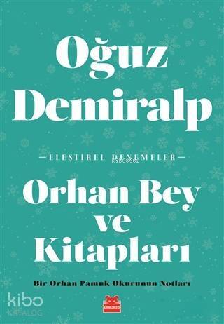 Orhan Bey ve Kitapları; Bir Orhan Pamuk Okurunun Notları - 1