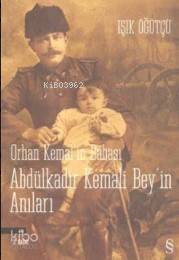 Orhan Kemal'in Babası Abdülkadir Bey'in Anıları - 1