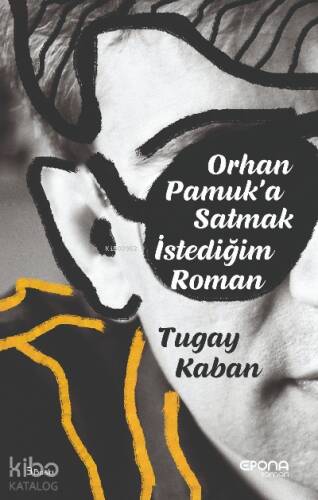 Orhan Pamuk'a Satmak İstediğim Roman - 1