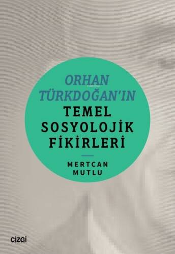 Orhan Türkdoğan’in Temel Sosyolojik Fikirleri - 1