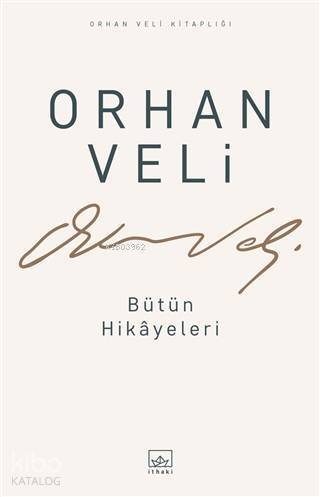 Orhan Veli - Bütün Hikayeleri - 1