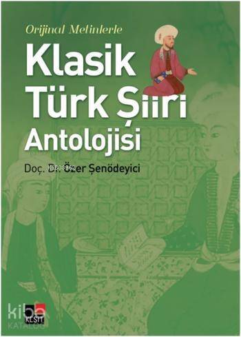 Orjinal Metinlerle Klasik Türk Şiiri Antolojisi - 1