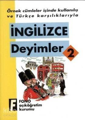 Örnek Cümleler İçinde Kullanılış ve Türkçe Karşılıklarıyla| İngilizce Deyimler-2 - 1