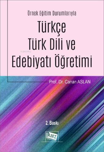 Örnek Eğitim Durumlarıyla Türkçe - Türk Dili ve Edebiyatı Öğretimi - 1