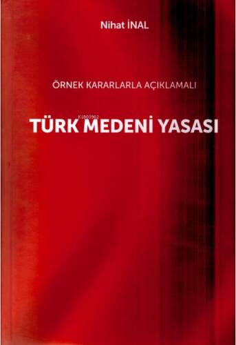 Örnek Kararlarla Açıklamalı Türk Medeni Yasası - 1