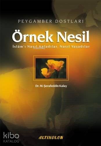 Örnek Nesil; Peygamber Dostları - 1