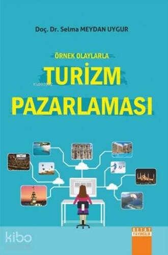 Örnek Olaylarla Turizm Pazarlaması - 1