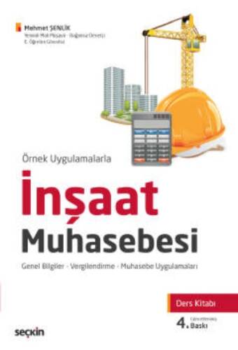 Örnek Uygulamalarla İnşaat Muhasebesi Ders Kitabı;Genel Bilgiler – Vergilendirme – Muhasebe Uygulamaları - 1