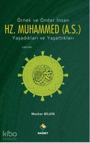 Örnek ve Önder İnsan Hz. Muhammed (A.S.); Yaşadıkları ve Yaşattıkları - 1