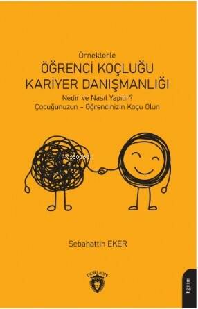 Örneklerle Öğrenci Koçluğu ve Kariyer Danışmanlığı - 1