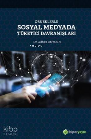 Örneklerle Sosyal Medyada Tüketici Davranışları - 1