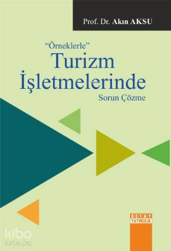 Örneklerle Turizm İşletmelerinde Sorun Çözme - 1