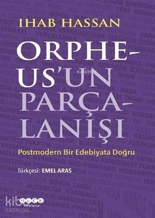 Orpheus'un Parçalanışı; Postmodern Bir Edebiyata Doğru - 1