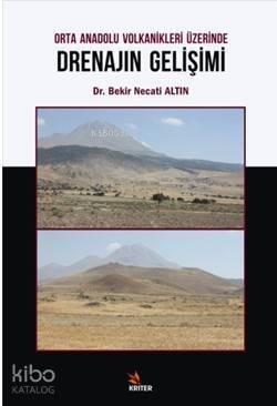 Orta Anadolu Volkanikleri Üzerinde Drenajın Gelişimi - 1