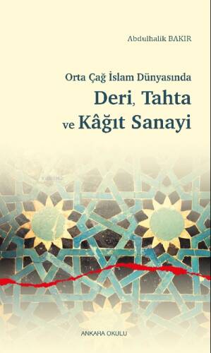 Orta Çağ İslam Dünyasında Deri, Tahta ve Kâğıt Sanayi - 1