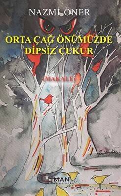 Orta Çağ Önümüzde Dipsiz Çukur - 1