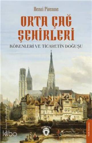 Orta Çağ Şehirleri;Kökenleri ve Ticaretin Doğuşu - 1