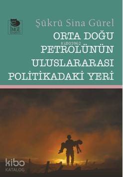 Orta Doğu Petrolünün Uluslararası Politikadaki Yeri - 1