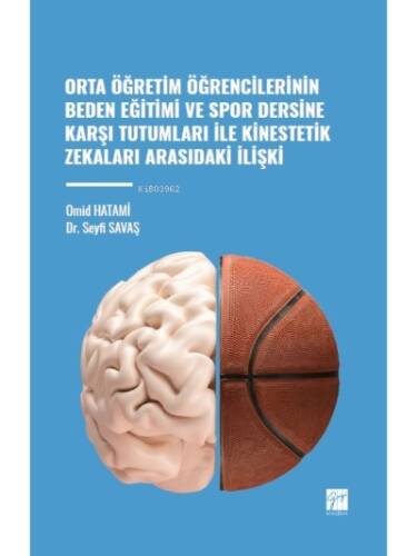 Orta Öğretim Öğrencilerinin; Beden Eğitimi ve Spor Dersine Karşı Tutumları ile Kinestetik Zekaları Arasındaki İlişki - 1