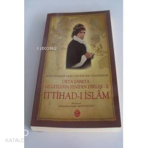 Orta Şarkta Milletlerin Yeniden Dirilişi - II / İttihad-ı İslam - 1