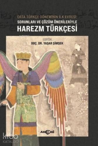 Orta Türkçe Döneminin İlk Evresi: Sorunları ve Çözüm Önerileriyle Harezm Türkçesi - 1