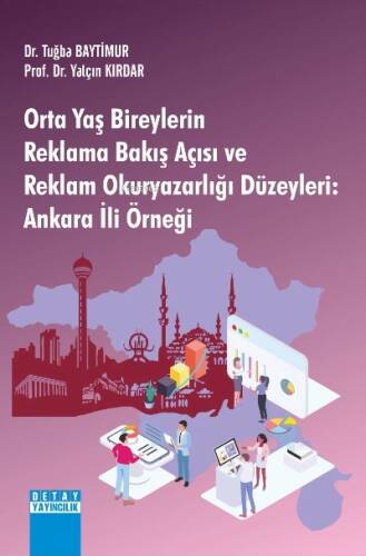 Orta Yaş Bireylerin Reklama Bakış Açısı Ve Reklam Okuryazarlığı Düzeyleri: Ankara İli Örneği - 1