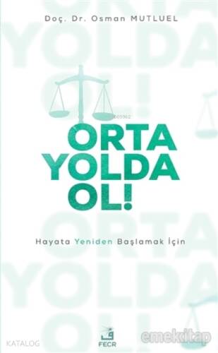 Orta Yolda Ol!;Hayata Yeniden Başlamak İçin - 1