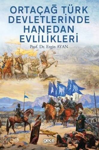 Ortaçağ Türk Devletlerinde Hanedan Evlilikleri - 1