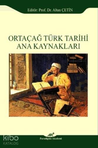 Ortaçağ Türk Tarihi Ana Kaynakları - 1