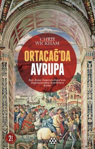 Ortaçağ'da Avrupa; Batı Roma İmparatorluğu'nun Dağılmasından Reformlara Kadar - 1