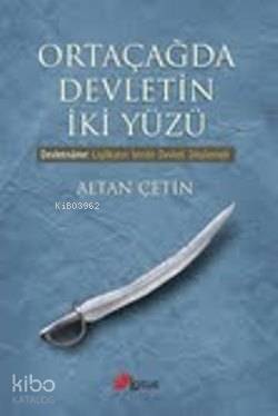 Ortaçağda Devletin İki Yüzü; Devletname: Liyakatin İzinde Devleti Düşünmek - 1