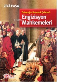 Ortaçağın Karanlık Çehresi: Engizisyon Mahkemeleri - 1