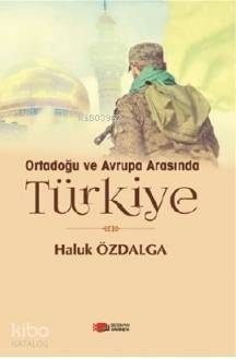 Ortadoğu ve Avrupa Arasında Türkiye - 1