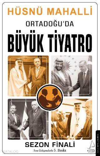 Ortadoğu’da Büyük Tiyatro;Siyasal İslam’ın Çöküşü - 1