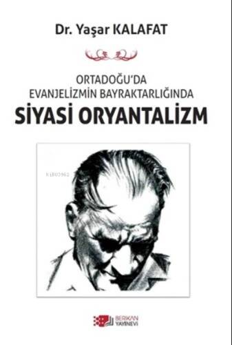 Ortadoğu'da Evanjelizmin Bayraktarlığından Siyasi Oryantilizm - 1