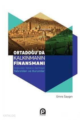 Ortadoğu'da Kalkınmanın Finansmanı; Doğrudan Yabancı Sermaye Yatırımları ve Kurumları - 1