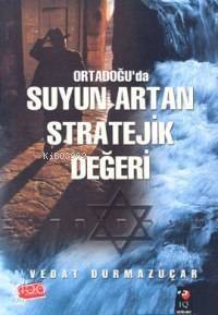 Ortadoğu´da Suyun Artan Stratejik Değeri - 1