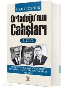 Ortadoğu'nun Cahşları 2.Cilt; Türkiye'de Barzanici Hareket İnfazlar, 1-KDP-PKK Çatışmaları 1948-2018 - 1